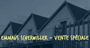 Ventes spéciales à Emmaüs Scherwiller les 4 et 5 juillet !